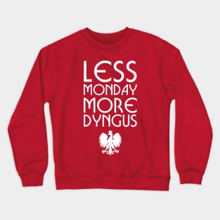 Less Monday More Dyngus Crewneck Sweatshirt